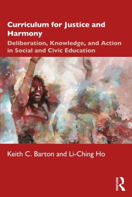 Li-Ching Ho, Keith C. Barton - Curriculum for Justice and Harmony, E-bok