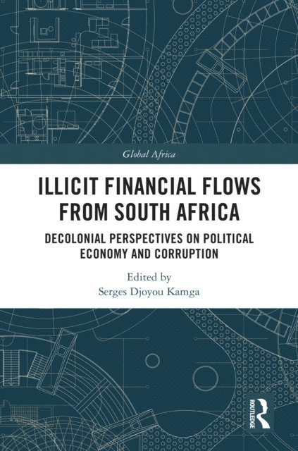 Serges Djoyou Kamga - Illicit Financial Flows from South Africa, E-bok