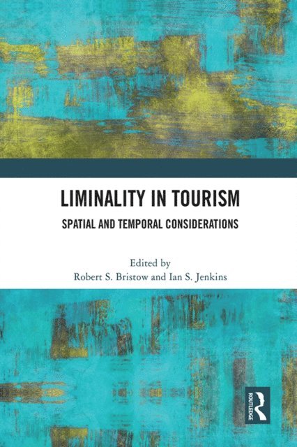 Ian Jenkins, Robert S. Bristow - Liminality in Tourism, E-bok
