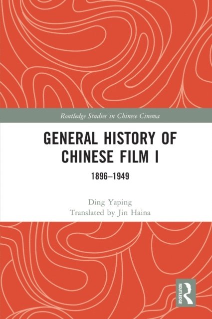 Ding Yaping - General History of Chinese Film I, E-bok
