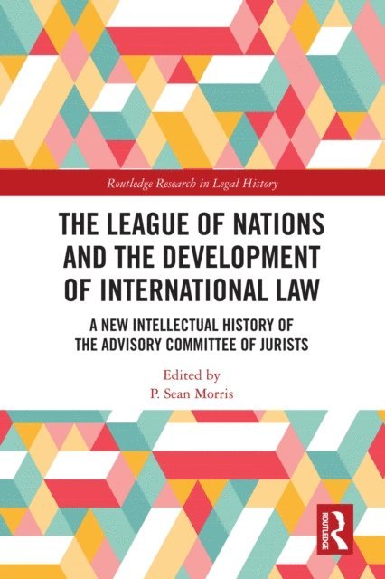 P. Sean Morris - League of Nations and the Development of International Law, E-bok