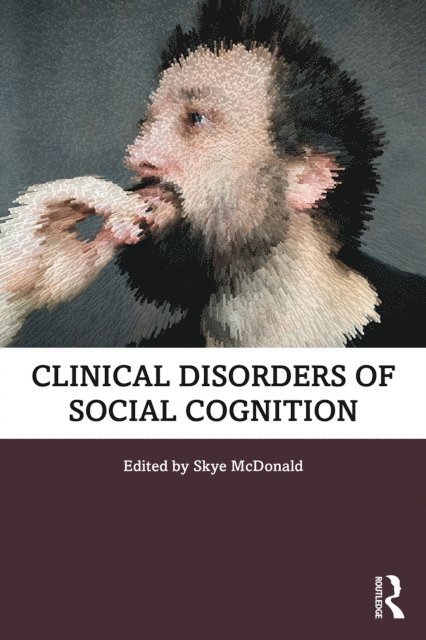 Skye McDonald - Clinical Disorders of Social Cognition, E-bok