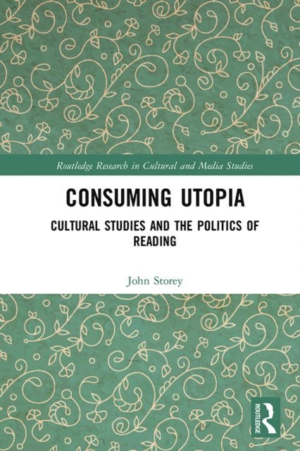 John Storey - Consuming Utopia, E-bok