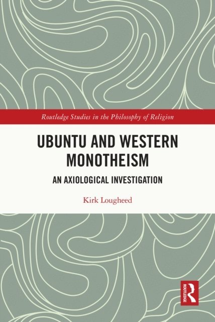 Kirk Lougheed - Ubuntu and Western Monotheism, E-bok