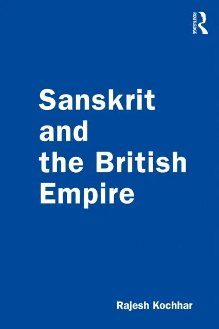 Rajesh Kochhar - Sanskrit and the British Empire, E-bok. Tillgänglighet: Lägg i varukorg