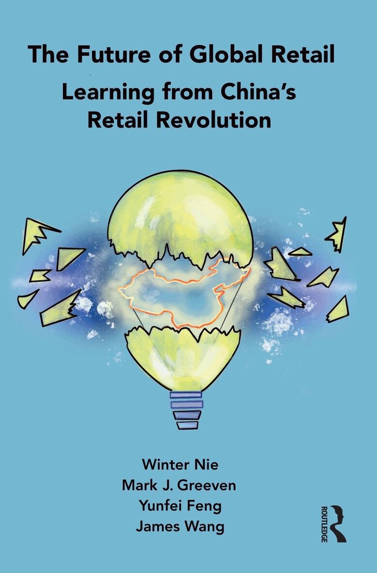 Winter Nie, Mark Greeven, Yunfei Feng, James Wang - Future of Global Retail, E-bok