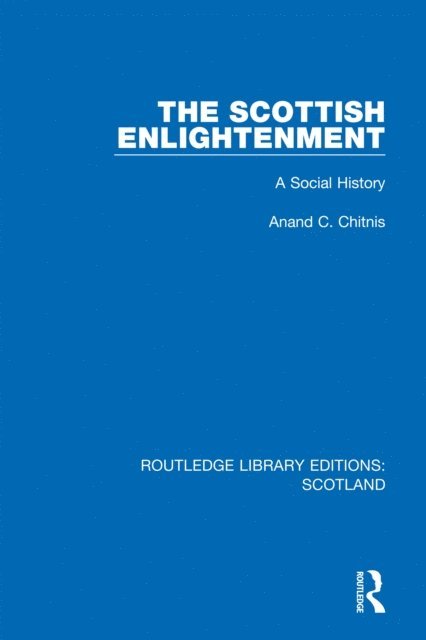 Anand C. Chitnis - Scottish Enlightenment, E-bok