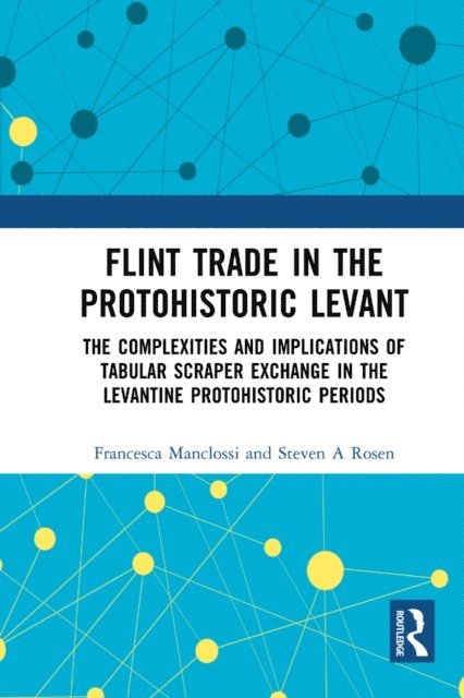 Steven A Rosen, Francesca Manclossi - Flint Trade in the Protohistoric Levant, E-bok