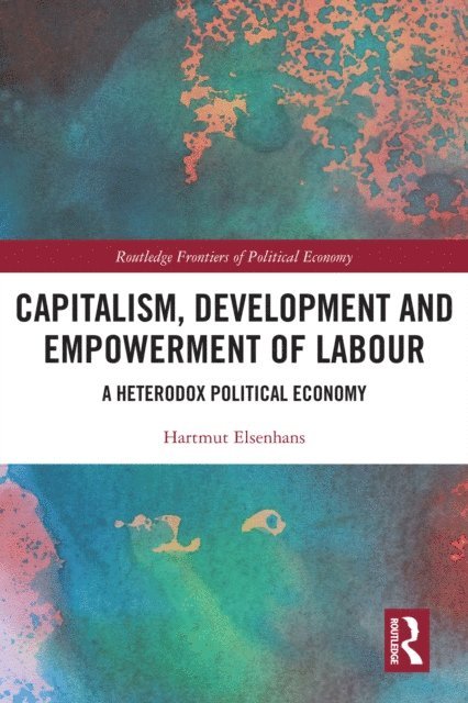 Hartmut Elsenhans - Capitalism, Development and Empowerment of Labour, E-bok