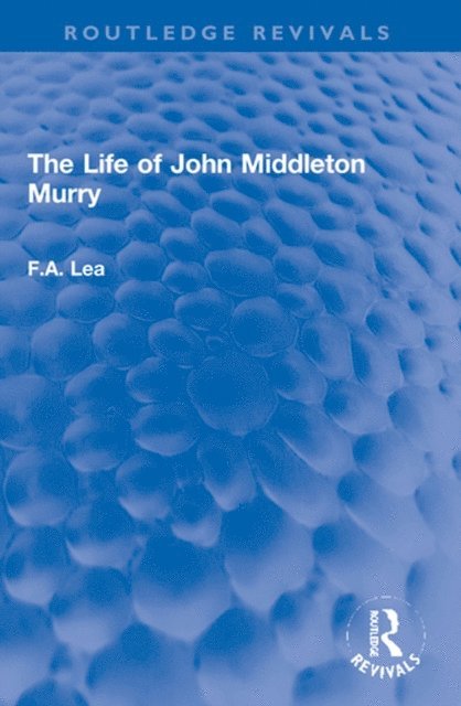 F.A. Lea - Life of John Middleton Murry, E-bok