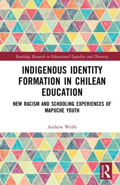 Andrew Webb - Indigenous Identity Formation in Chilean Education, E-bok