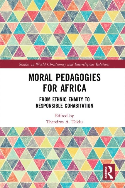 Theodros A. Teklu - Moral Pedagogies for Africa, E-bok