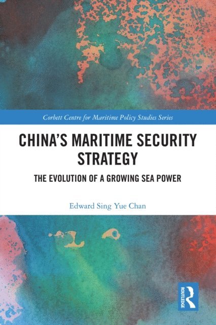 Edward Sing Yue Chan - China's Maritime Security Strategy, E-bok
