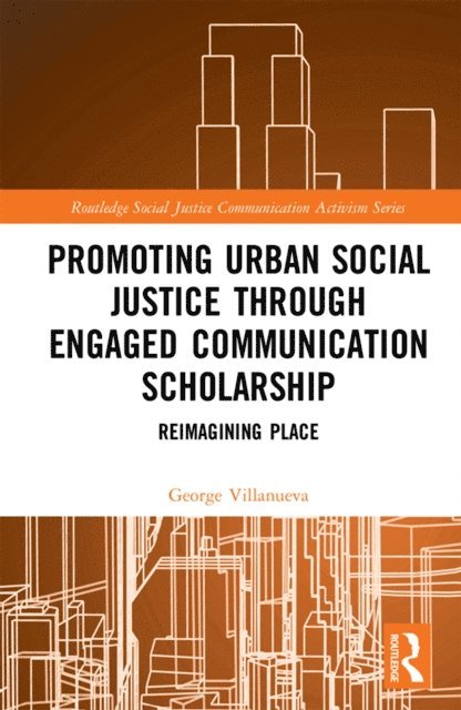 George Villanueva - Promoting Urban Social Justice through Engaged Communication Scholarship, E-bok