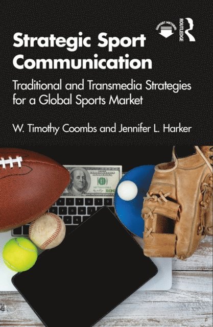 Jennifer L. Harker, W. Timothy Coombs - Strategic Sport Communication, E-bok