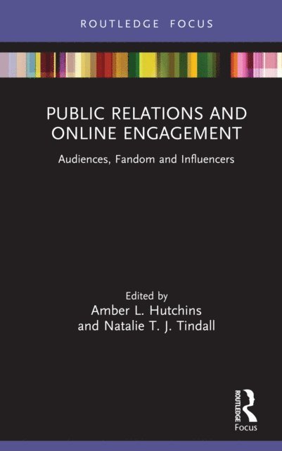 Natalie T. J. Tindall, Amber L. Hutchins - Public Relations and Online Engagement, E-bok