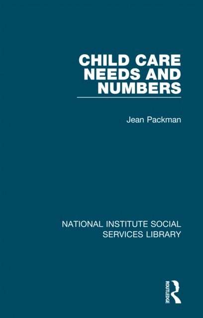Jean Packman - Child Care Needs and Numbers, E-bok
