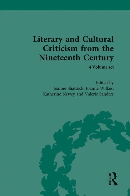 Joanne Wilkes, Joanne Shattock, Katherine Newey, Valerie Sanders - Literary and Cultural Criticism from the Nineteenth Century, E-bok