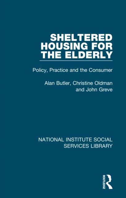 John Greve, Christine Oldman, Alan Butler - Sheltered Housing for the Elderly, E-bok