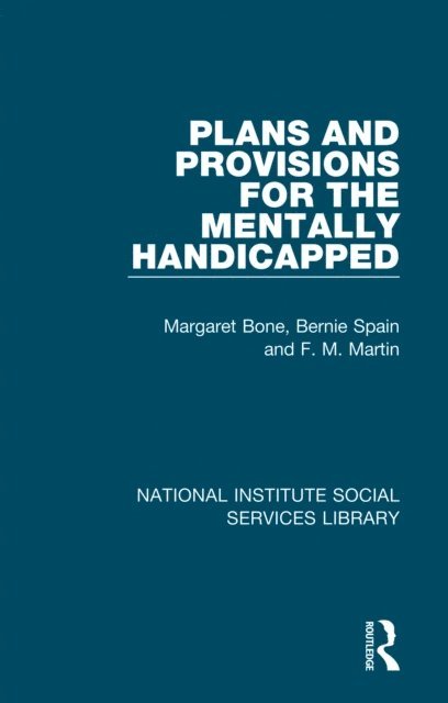 F. M. Martin, Bernie Spain, Margaret Bone - Plans and Provisions for the Mentally Handicapped, E-bok