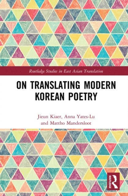 Mattho Mandersloot, Anna Yates-Lu, Jieun Kiaer - On Translating Modern Korean Poetry, E-bok