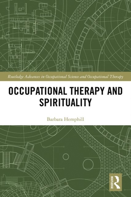 Barbara Hemphill - Occupational Therapy and Spirituality, E-bok