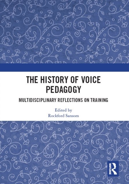 Rockford Sansom - History of Voice Pedagogy, E-bok. Tillgänglighet: Lägg i varukorg