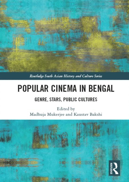 Kaustav Bakshi, Madhuja Mukherjee - Popular Cinema in Bengal, E-bok