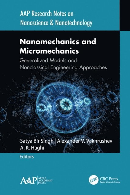 A. K. Haghi, Alexander V. Vakhrushev, Satya Bir Singh - Nanomechanics and Micromechanics, E-bok