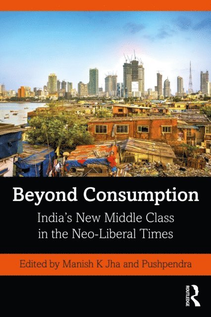 Pushpendra, Manish K Jha - Beyond Consumption, E-bok