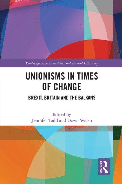 Dawn Walsh, Jennifer Todd - Unionisms in Times of Change, E-bok