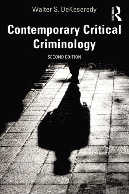 Walter S. DeKeseredy - Contemporary Critical Criminology, E-bok