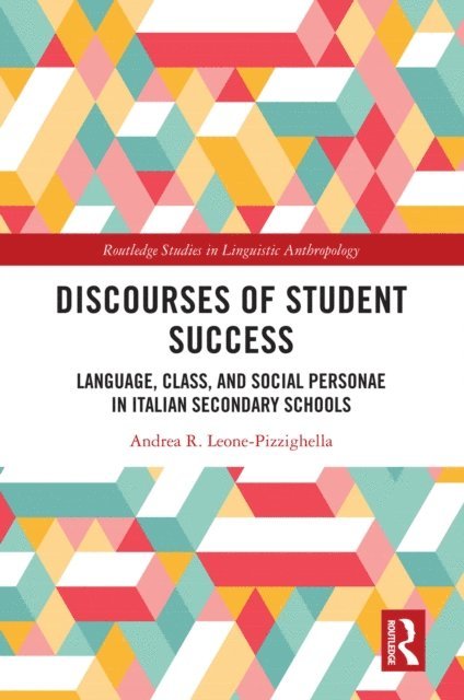 Andrea R. Leone-Pizzighella - Discourses of Student Success, E-bok