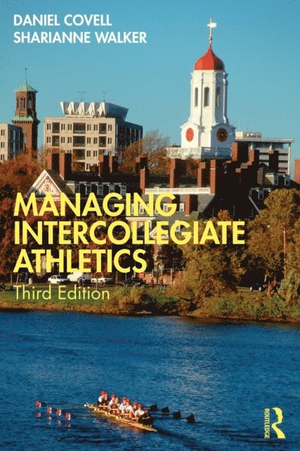 Sharianne Walker, Daniel Covell - Managing Intercollegiate Athletics, E-bok. Tillgänglighet: Lägg i varukorg