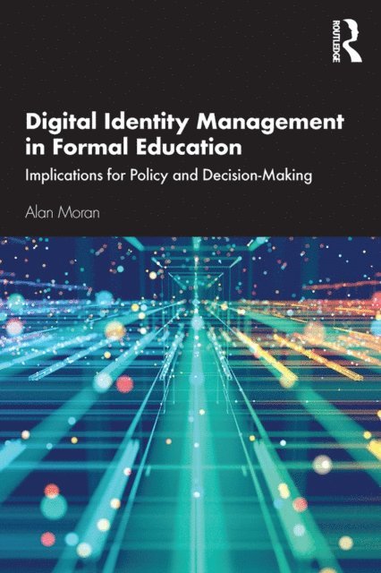 Alan Moran - Digital Identity Management in Formal Education, E-bok