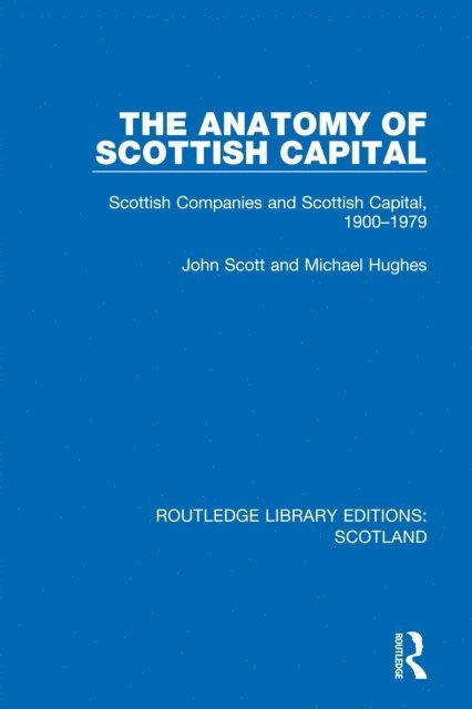 Michael Hughes, John Scott - Anatomy of Scottish Capital, E-bok