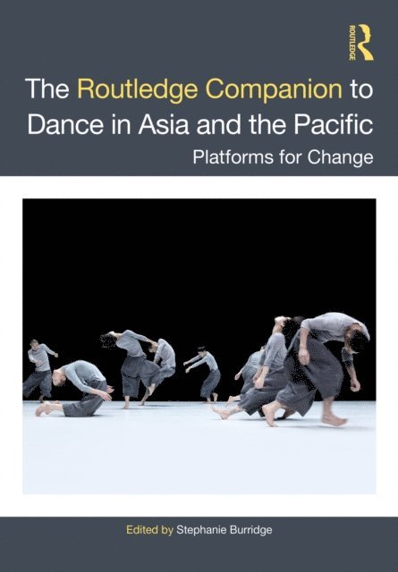 Stephanie Burridge - Routledge Companion to Dance in Asia and the Pacific, E-bok