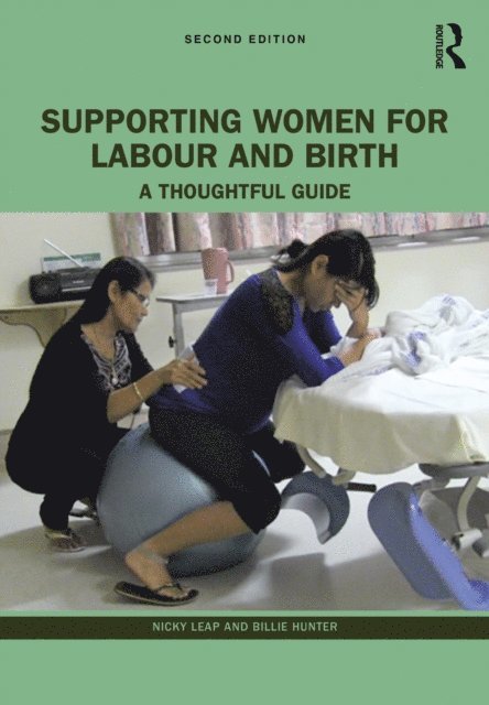 Billie Hunter, Nicky Leap - Supporting Women for Labour and Birth, E-bok