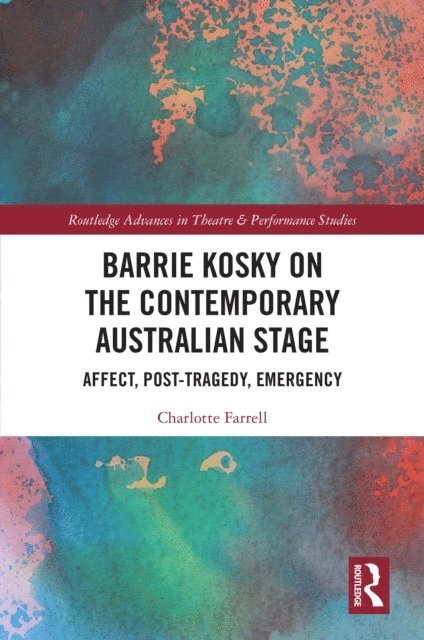 Charlotte Farrell - Barrie Kosky on the Contemporary Australian Stage, E-bok