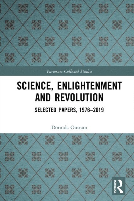 Dorinda Outram - Science, Enlightenment and Revolution, E-bok