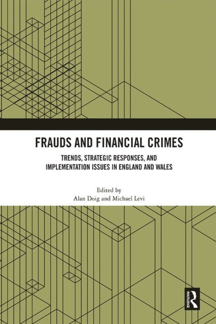 Michael Levi, Alan Doig - Frauds and Financial Crimes, E-bok