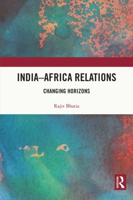 Rajiv Bhatia - Indiaa &quote;Africa Relations, E-bok