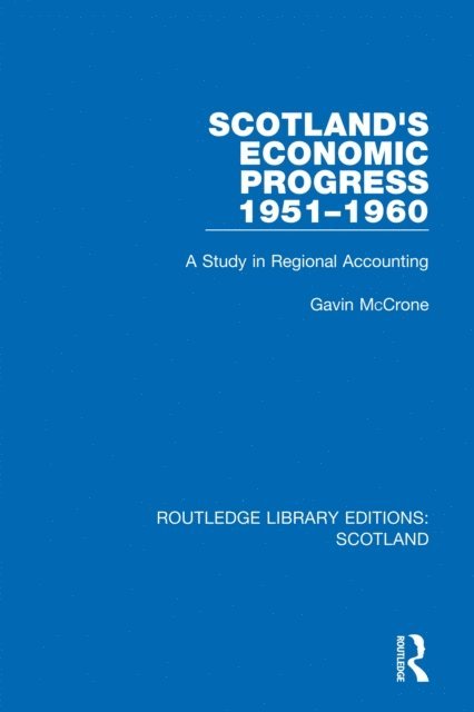 Gavin McCrone - Scotland's Economic Progress 1951-1960, E-bok