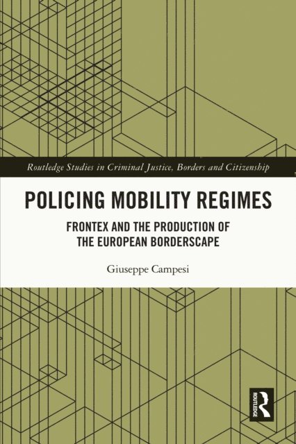 Giuseppe Campesi - Policing Mobility Regimes, E-bok