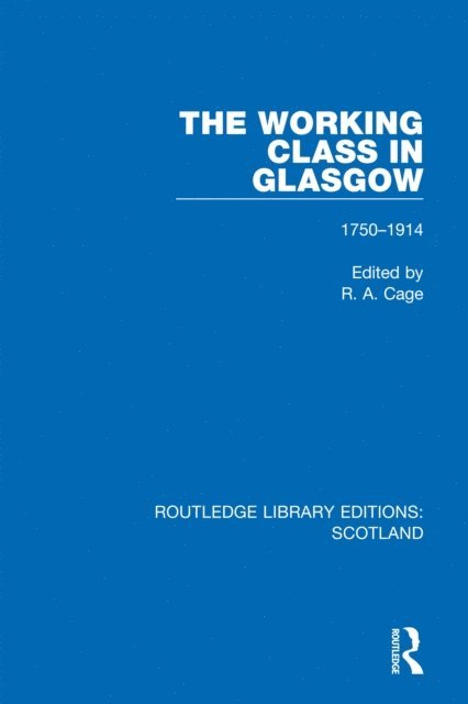 R. A. Cage - Working Class in Glasgow, E-bok