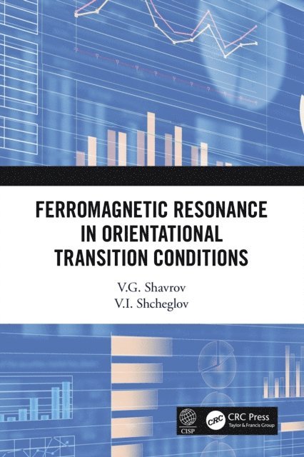 V.I. Shcheglov, V.G. Shavrov - Ferromagnetic Resonance in Orientational Transition Conditions, E-bok. Tillgänglighet: Lägg i varukorg