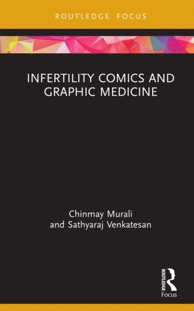 Sathyaraj Venkatesan, Chinmay Murali - Infertility Comics and Graphic Medicine, E-bok
