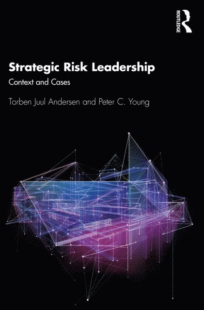 Peter C. Young, Torben Juul Andersen - Strategic Risk Leadership, E-bok