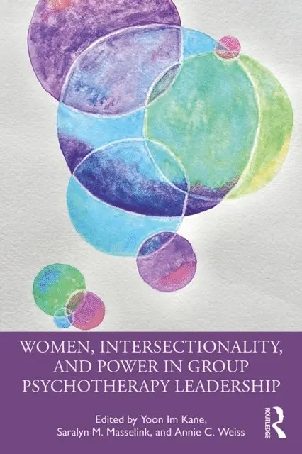 Annie C. Weiss, Saralyn M. Masselink, Yoon Im Kane - Women, Intersectionality, and Power in Group Psychotherapy Leadership, E-bok. Tillgänglighet: Lägg i varukorg