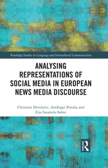 Eija Suomela-Salmi, Anthippi Potolia, Christine Develotte - Analysing Representations of Social Media in European News Media Discourse, E-bok